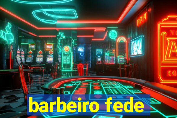 barbeiro fede